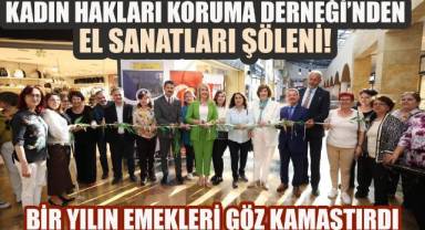 Kadın Hakları Koruma Derneği’nden El Sanatları Şöleni