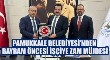 Pamukkale Belediyesi’nden Bayram Öncesi İşçiye Zam Müjdesi