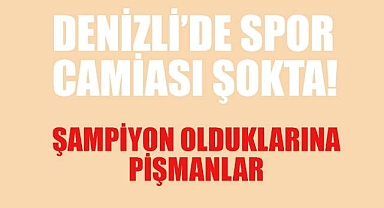 ŞAMPİYON OLDUKLARINA PİŞMAN OLDUKLAR