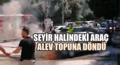 Seyir halindeki araç alev topuna döndü