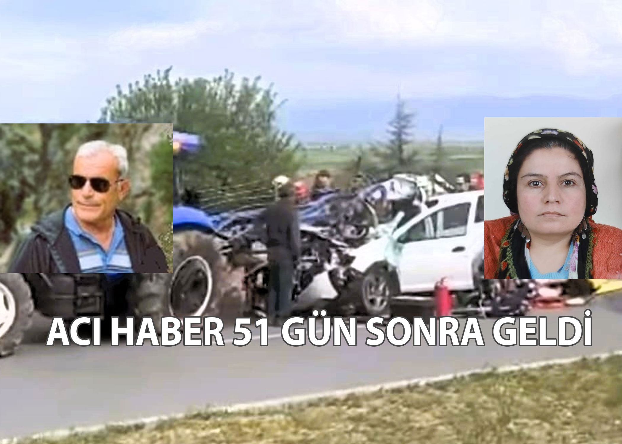 ACI HABER 51 GÜN SONRA GELDİ
