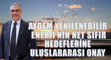 Aydem Yenilenebilir Enerji’nin Net Sıfır Hedeflerine Uluslararası Onay
