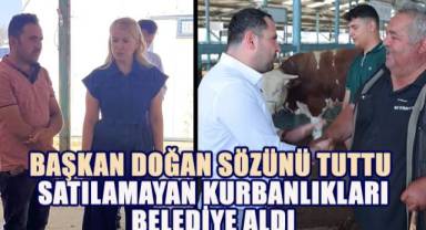 Başkan Doğan sözünü tuttu: Satılamayan kurbanlıkları belediye aldı