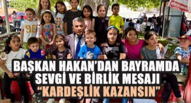 Başkan Hakan'dan Bayramda Sevgi ve Birlik Mesajı: