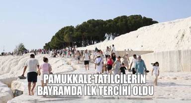 Bayramda ziyaretçilerin ilk tercihi Pamukkale oldu