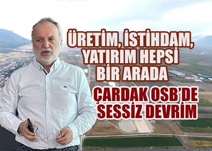 ÇARDAK OSB'DE SESSİZ DEVRİM