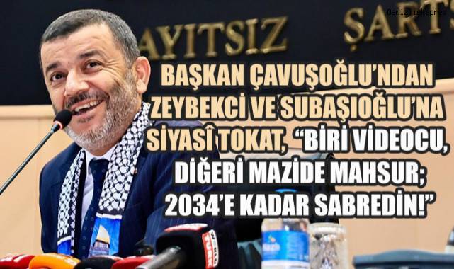 Çavuşoğlu’ndan Zeybekci ve Subaşıoğlu’na Siyasî Tokat: “Biri Videocu, Diğeri Mazide Mahsur; 2034’e Kadar Sabredin!”