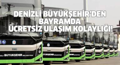 Denizli Büyükşehir’den bayramda ücretsiz ulaşım kolaylığı!