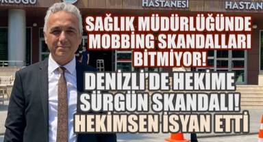 Denizli’de Hekime Sürgün Skandalı! Hekimsen İsyan Etti: “Bir Hekimi Mağdur Ettiniz, Tüm Hekimleri Karşınıza Aldınız!”