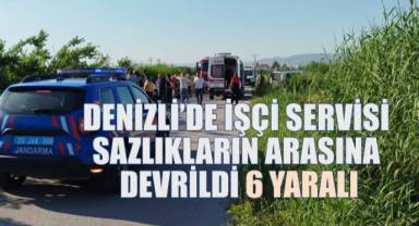 Denizli’de işçi servisi sazlıkların arasına devrildi 6 Yaralı