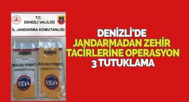 Denizli'de jandarmadan zehir tacirlerine operasyon; 3 tutuklama