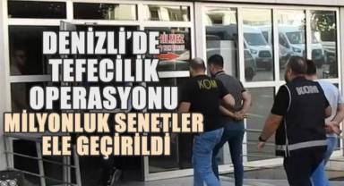 Denizli’de Tefecilik Operasyonu: Milyonluk Senetler Ele Geçirildi