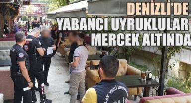 Denizli’de Yabancı Uyruklu Çalışanlara Sıkı Denetim: 58 İşyerine Huzur Taraması