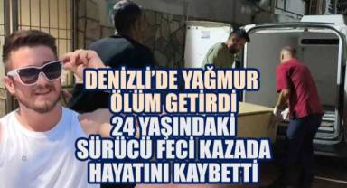 Denizli’de Yağmur Ölüm Getirdi: 24 Yaşındaki Sürücü Feci Kazada Hayatını Kaybetti