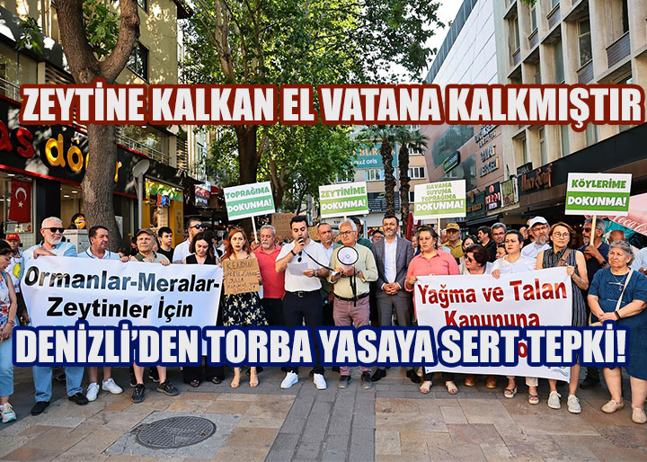 Denizli'den Torba Yasaya Sert Tepki! Zeytine Kalkan El, Vatana Kalkmıştır