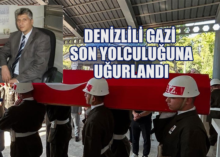 Denizlili gazi son yolculuğuna uğurlandı