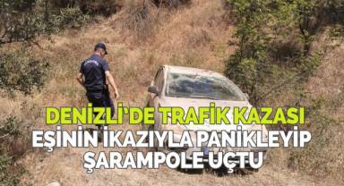 Eşinin ikazıyla panikleyip şarampole uçtu