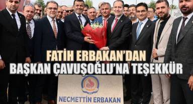 Fatih Erbakan’dan Başkan Çavuşoğlu’na teşekkür