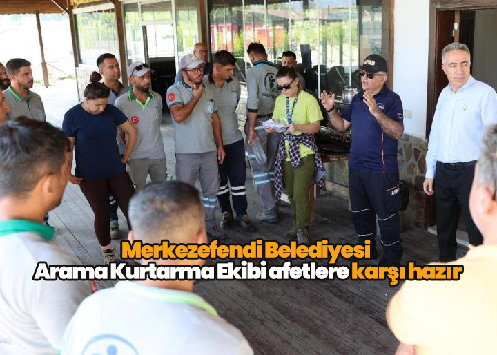 Merkezefendi Belediyesi Arama Kurtarma Ekibi afetlere karşı hazır