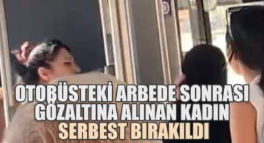 Otobüsteki Arbede Sonrası Gözaltına Alınan Kadın Serbest Bırakıldı
