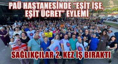 PAÜ Hastanesinde Eşitlik İsyanı: Sağlıkçılar Bir Kez Daha İş Bıraktı