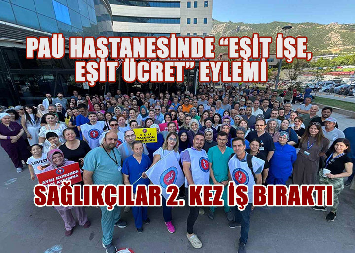 PAÜ Hastanesinde Eşitlik İsyanı: Sağlıkçılar Bir Kez Daha İş Bıraktı