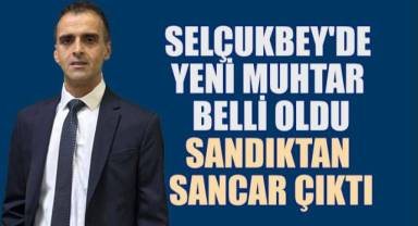 Selçukbey'de Yeni Muhtar Belli Oldu, Sandıktan Sancar Çıktı