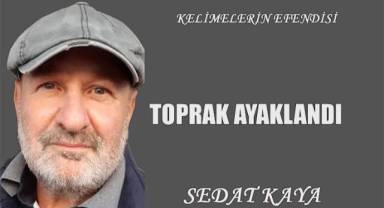TOPRAK AYAKLANDI