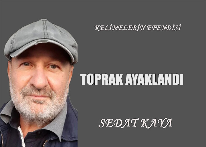 TOPRAK AYAKLANDI