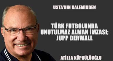 Türk Futbolunda Unutulmaz Alman İmzası; JUPP DERWALL