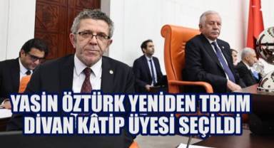 Yasin Öztürk Yeniden TBMM Divan Kâtip Üyesi Seçildi