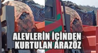 Alevlerin İçinden Mucizeyle Kurtulan Arazözün görüntüleri gözyaşarttı