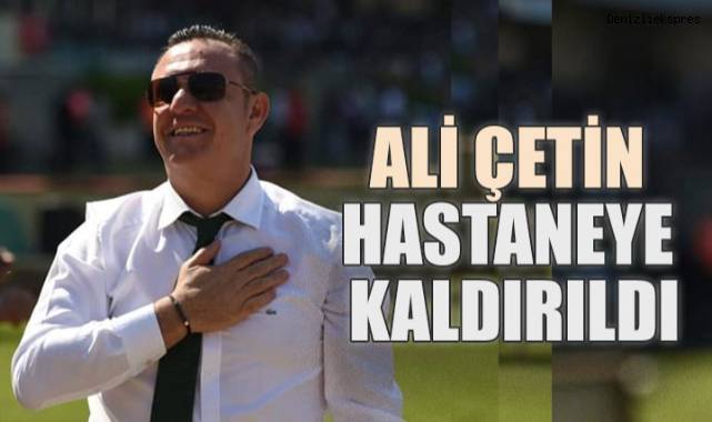 Ali Çetin hastaneye kaldırıldı: Eski başkanın sağlık durumu iyi, gözlem altında tutuluyor