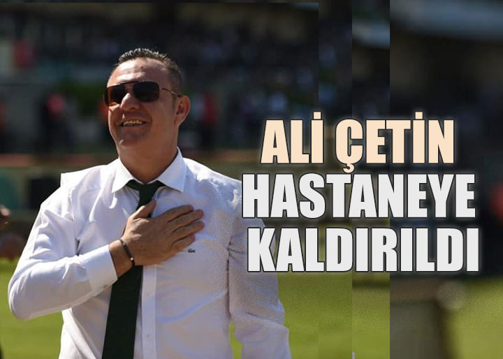 Ali Çetin hastaneye kaldırıldı: Eski başkanın sağlık durumu iyi, gözlem altında tutuluyor