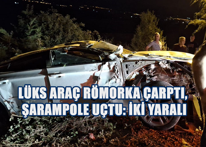 Aydınlatmasız römorka çarpan araç şarampole uçtu: 2 yaralı