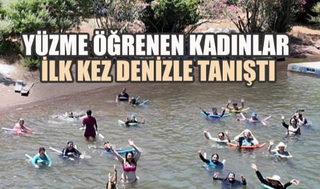 Başkan Çavuşoğlu’nun sözü gerçek oldu, yüzme öğrenen kadınlar Marmaris'te Denize girdi