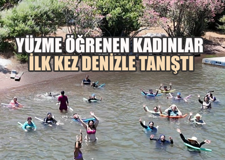 Başkan Çavuşoğlu’nun sözü gerçek oldu, yüzme öğrenen kadınlar Marmaris'te Denize girdi