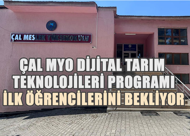 Çal MYO Dijital Tarım Teknolojileri Programı İlk Öğrencilerini Bekliyor