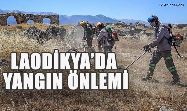 Denizli Büyükşehir Belediyesi’nden Laodikya’da Yangın Önlemi
