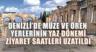 Denizli’de Müze ve Ören Yerlerinin Yaz Dönemi Ziyaret Saatleri Uzatıldı