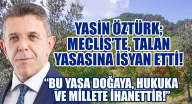 İYİ Parti Denizli Milletvekili Yasin Öztürk’ten Meclis’te Tarihi Çıkış: “Bu Yasa Doğaya, Hukuka ve Millete İhanettir!”