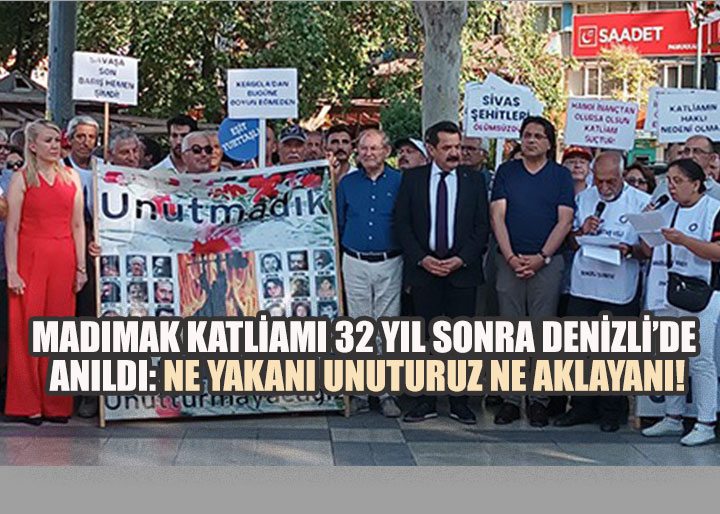 Yakanı da Aklayanı da Affetmeyeceğiz: Denizli'de Madımak Çığlığı!