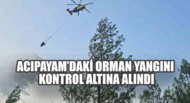 Acıpayam’daki Orman Yangını Kontrol Altına Alındı