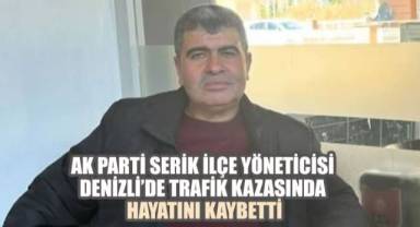 AK Parti Serik İlçe Yöneticisi Denizli’de Trafik Kazasında Hayatını Kaybetti
