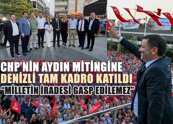 CHP'nin Aydın Mitingine Denizli'den Tam Kadro Katılım: 