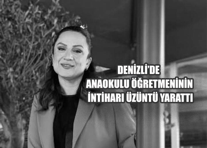 Denizli’de anaokulu öğretmeninin intiharı üzüntü yarattı