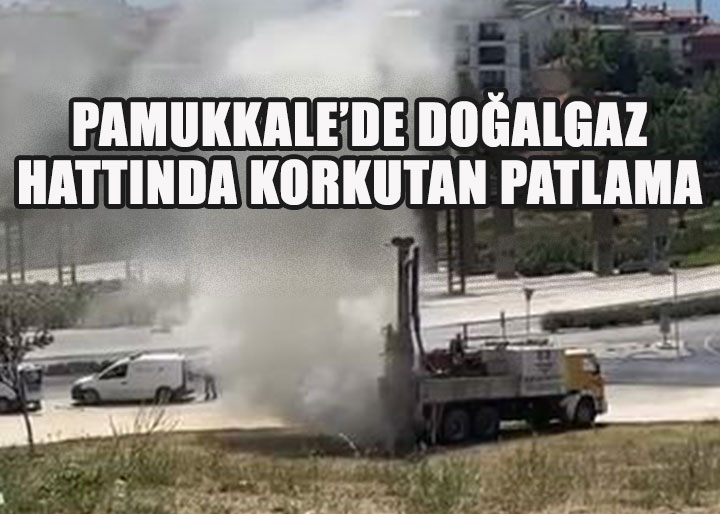 Denizli'de Doğalgaz Ana Boru Hattı Patladı: Vatandaşlar Panik Yaşadı