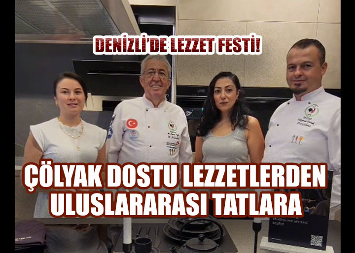 Denizli'de Glutensiz Lezzetlerden Dünya Mutfağına İki Günlük Lezzet Festivali