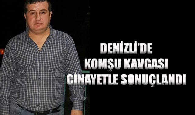 Denizli’de Komşu Kavgası Cinayetle Sonuçlandı