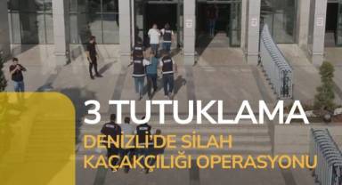 Denizli’de silah kaçakçılığı operasyonu: 3 tutuklama